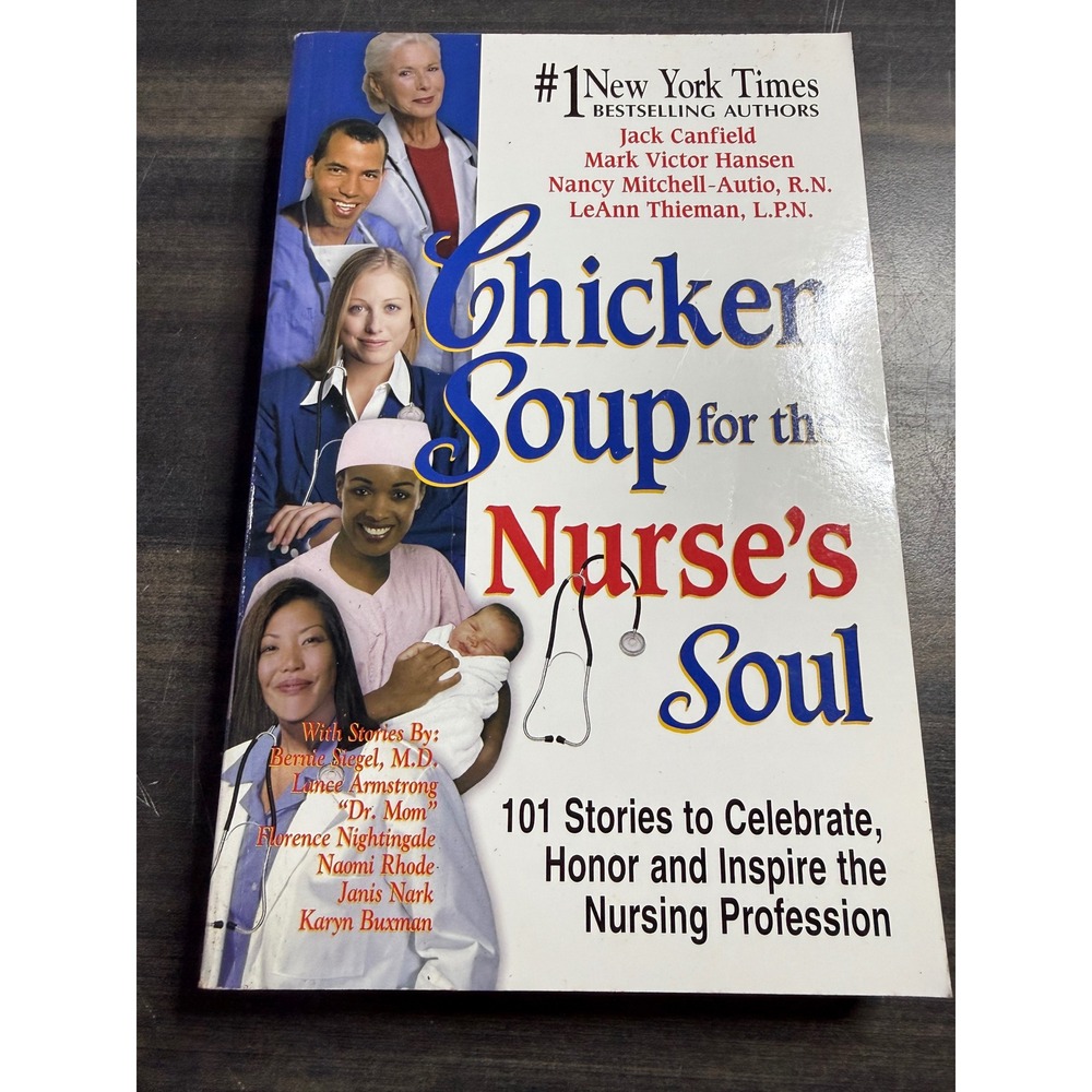 Chicken Soup for the Nurses Soul 101 Stories to Celebrate Honor Inspire Nurses